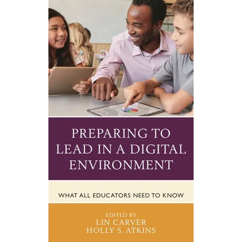 Preparing to Lead in a Digital Environment: What All Educators Need to Know