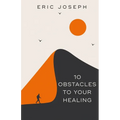 10 Obstacles To Your Healing