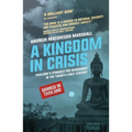 A Kingdom in Crisis: Thailand's Struggle for Democracy in the Twenty-First Century