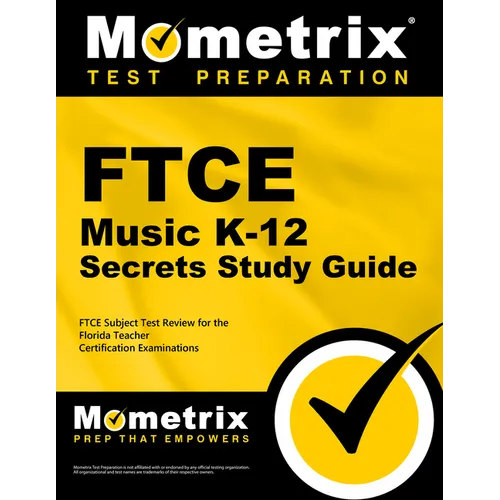 FTCE Music K-12 Secrets Study Guide: FTCE Test Review for the Florida Teacher Certification Examinations