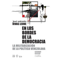 En los bordes de la democracia: La militarización de la política venezolana
