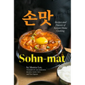 Sohn-mat: Recipes and Flavors of Korean Home Cooking