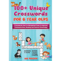 100+ Crosswords for 6 year olds: Crosswords that Fix Misspelled Clues to Improve Communication, Reading and General Knowledge