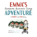 Emma's Awesome Summer Camp Adventure: A Charley and Emma Story