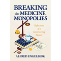 Breaking the Medicine Monopolies: Reflections of a Generic Drug Pioneer