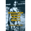 Gender Swap Gambler Bundle (Books 1-5): Gender Transformation