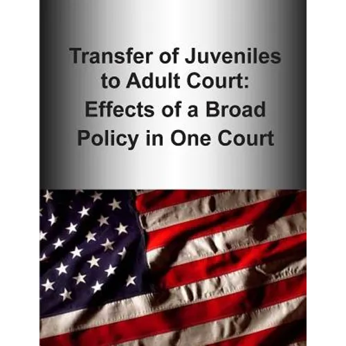 Transfer of Juveniles to Adult Court: Effects of a Broad Policy in One Court (Black and White)