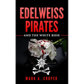 Edelweiss Pirates: & The White Rose
