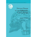 Nervous Disease in Late Eighteenth-Century Britain: The Reality of a Fashionable Disorder