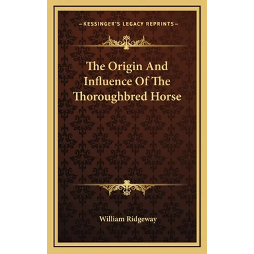 The Origin And Influence Of The Thoroughbred Horse