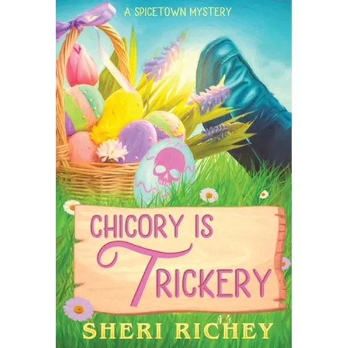 Chicory is Trickery: A Spicetown Mystery