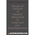 George Washington's Rules of Civility & Decent Behavior in Company and Conversation (Chump Change Edition)