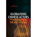 Globalising Chinese Actors and Internalising the Belt and Road: Implications for Global and Domestic Governance