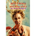 Red Frogs and other plays