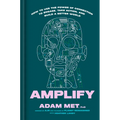 Amplify: How to Use the Power of Connection to Engage, Take Action, and Build a Better World