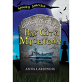 The Ghostly Tales of Bay City, Michigan