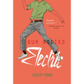 Our Bodies Electric