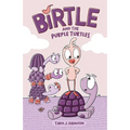 Birtle and the Purple Turtles: Volume 1