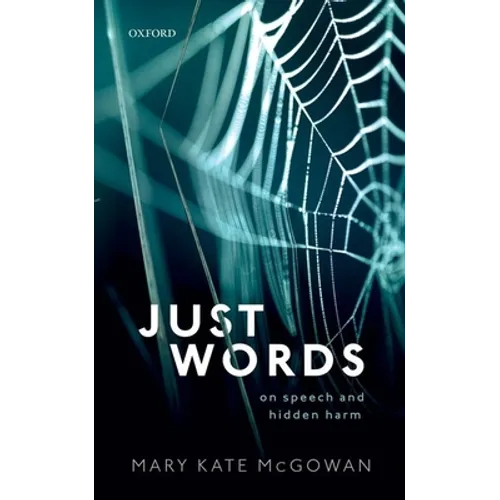 Just Words: On Speech and Hidden Harm