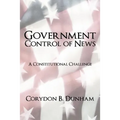 Government Control of News: A Constitutional Challenge