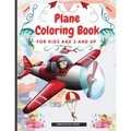Plane Coloring Book for Kids Aged 3 and UP: Amazing Illustrations for Coloring Including Planes, Helicopters and Air Balloons