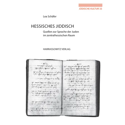 Hessisches Jiddisch: Quellen Zur Sprache Der Juden Im Zentralhessischen Raum