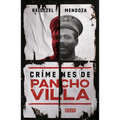 Crímenes de Pancho Villa / Crimes by Pancho Villa