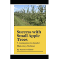 Success with Small Apple Trees: A Companion to the Webinar Espalier Made Easy