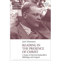 Reading in the Presence of Christ: A Study of Dietrich Bonhoeffer's Bibliology and Exegesis