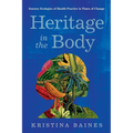 Heritage in the Body: Sensory Ecologies of Health Practice in Times of Change