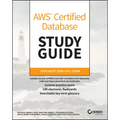 AWS Certified Database Study Guide: Specialty (Dbs-C01) Exam
