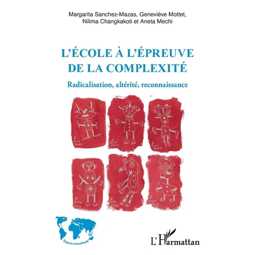 L'école à l'épreuve de la complexité: Radicalisation, altérité, reconnaissance