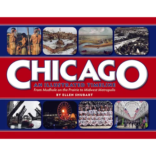 Chicago: An Illustrated Timeline