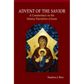 Advent of the Savior: A Commentary on the Infancy Narratives of Jesus