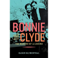 Bonnie and Clyde: The Making of a Legend