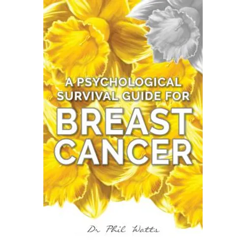 A Psychological Survival Guide for Breast Cancer