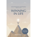 Winning in Life: 30-Day Devotional for Building Strong Faith for Teens and Young Adults