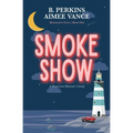 Smoke Show: Deadlights Cove, #1