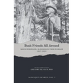 Bush Friends All Around - Mark Robinson, Algonquin Park Ranger, 1917-1924