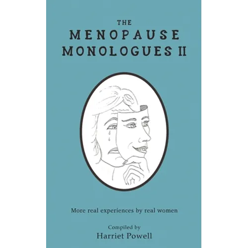 The Menopause Monologues 2: More real experiences by real women