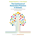 The Continuum of Restorative Practices in Schools: An Instructional Training Manual for Practitioners