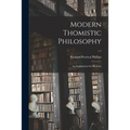 Modern Thomistic Philosophy: an Explanation for Students; v.1