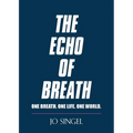 The Echo of Breath: One Breath. One Life. One Planet.