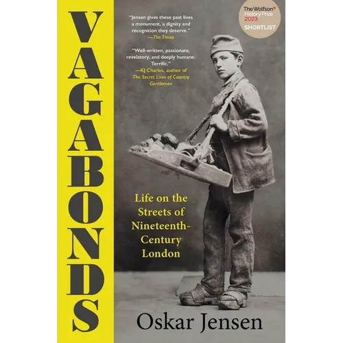 Vagabonds: Life on the Streets of Nineteenth-Century London