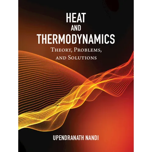 Heat and Thermodynamics: Theory, Problems and Solutions