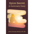 Spice Secret: A Cautionary Diary