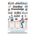 Distilled Knowledge: The Science Behind Drinking's Greatest Myths, Legends, and Unanswered Questions