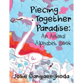 Piecing Together Paradise: An Animal Alphabet Book