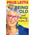 Being Old...and Learning to Love It!
