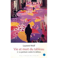 Vie Et Mort Du Tableau 2.: La Peinture Contre Le Tableau